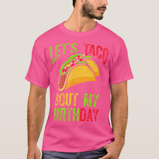 Camiseta Vamos A Hablar De Taco Sobre Mi Cumpleaños Taco Cu