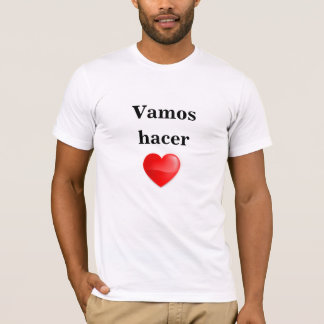 Camiseta vamos a hacer el amor