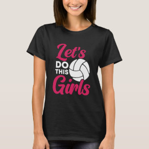 Camiseta Vamos a Hacer Esto Chicas – Voleibol