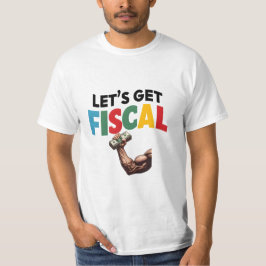 Camiseta Vamos a hacer fiscal: Diversión financiera