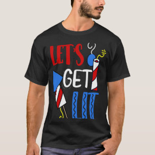 Camiseta Vamos a hacer fuego de fuegos artificiales en la c