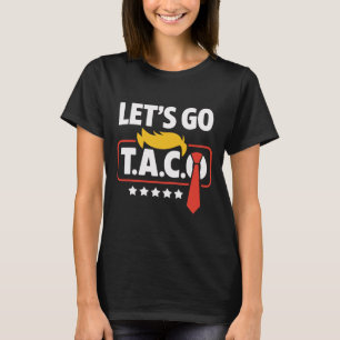 Camiseta Vamos a hacer que Taco Trump se muera de risa