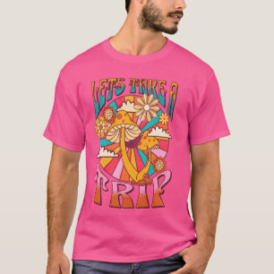 Camiseta Vamos a hacer un viaje a Hippie Groovy Mushro psic