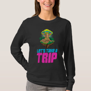 Camiseta Vamos a hacer un viaje a las mujeres magia Psilocy