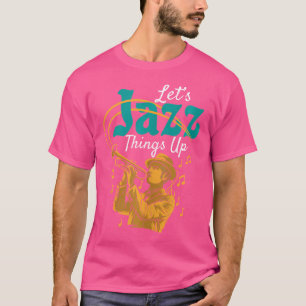 Camiseta ¡Vamos A Jazz Things Up Graphic!