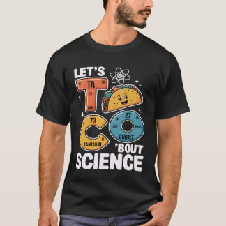 Camiseta Vamos a la ciencia del taco divertido profesor de 
