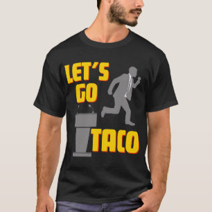Camiseta Vamos a la parodia política TACO