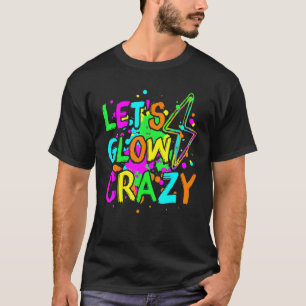 Camiseta Vamos a lucir a los locos Fiestas de los 80 retro 