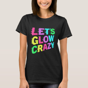 Camiseta Vamos a lucir loco Fiesta 80s 90s Retro Costume Fi