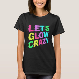 Camiseta Vamos a lucir loco Fiesta 80s 90s Retro Costume Fi
