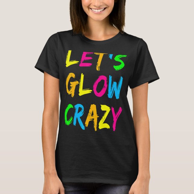 Camiseta Vamos a lucir loco Fiesta de brillo 80 pieza de ve (Anverso)