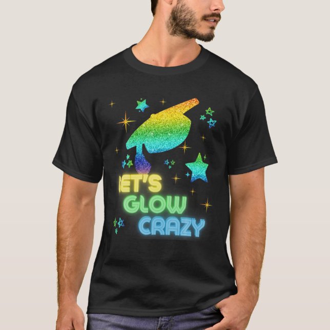 Camiseta Vamos a lucir loco Fiesta Guay Fiesta de graduació (Anverso)