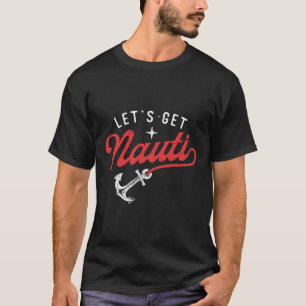 Camiseta Vamos a Nauti - Amante de la navegación Ancla Capi