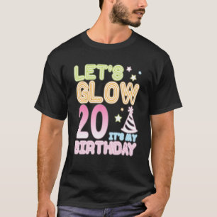 Camiseta Vamos a resplandecer a los 20 años, es mi cumpleañ
