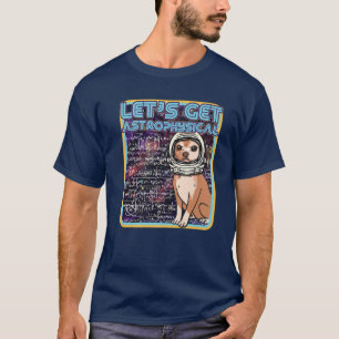Camiseta Vamos a ser astrofísicos - Gracioso retro Chihuahu