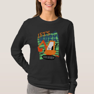 Camiseta Vamos a trabajar Hey Dirt nos vemos luego Excavato