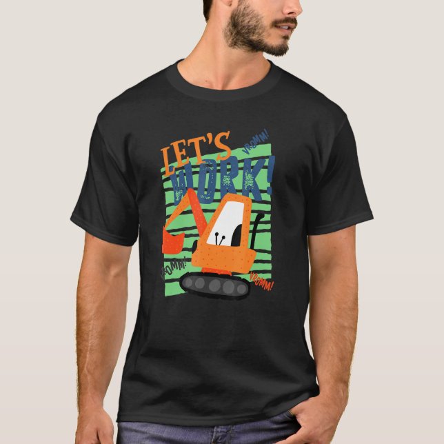 Camiseta Vamos a trabajar Hey Dirt nos vemos luego Excavato (Anverso)