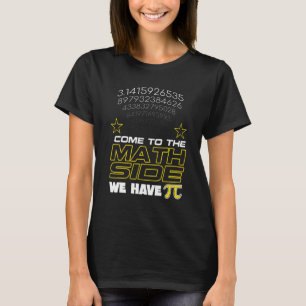 Camiseta Vamos Al Lado De Las Matemáticas Tenemos A Pi Math
