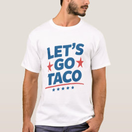 Camiseta Vamos al meme divertido de Taco - Parodia patrióti