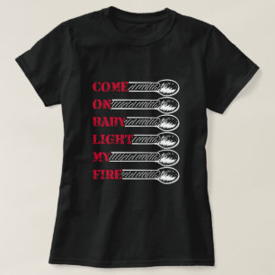 Camiseta Vamos bebé enciende mi fuego