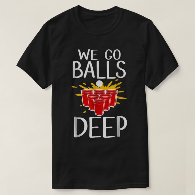 Camiseta Vamos Bolas Deep Beer Pong Cup Fiesta Gracioso Me  (Diseño del anverso)