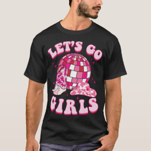 Camiseta Vamos Chicas Cowgirl Boot Gorra Disco Bachelorette