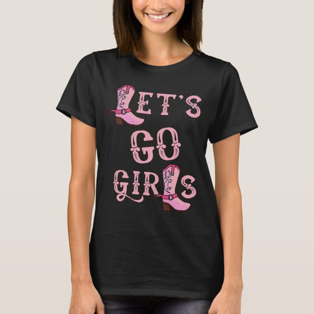 Camiseta Vamos Chicas Cowgirl Boots Country Western Howdy (Anverso)