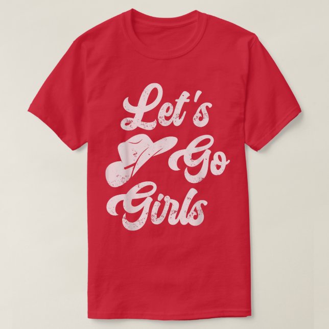 Camiseta Vamos Chicas Vaquero Gorra Fiesta Bachelorette (Diseño del anverso)