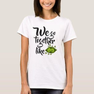 Camiseta Vamos Junto Como Dos Guisantes En Una Vaina