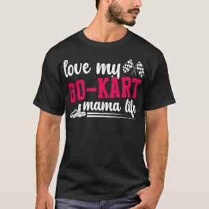 Camiseta Vamos Kart Mama Life Go Kart Racer Madre Vamos Kar