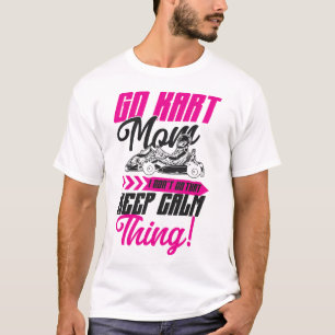 Camiseta Vamos Kart Vamos Kart Mamá no hago eso mantener la