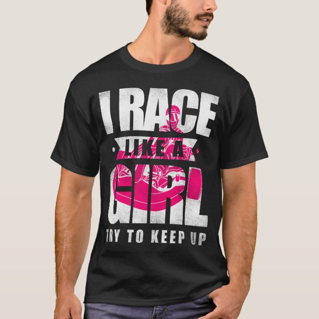 Camiseta Vamos Kart Yo Race Como Un Chica Intentar Mantener (Anverso)
