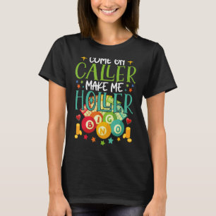 Camiseta Vamos Llamada Háganme Holler Bingo Player Cita B