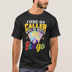 Camiseta Vamos Llamada Háganme Holler Bingo Shirt Funny Bi