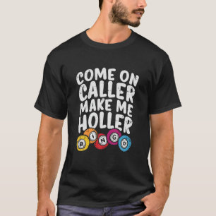 Camiseta Vamos Llamador Háganme Holler Bingo Funny Player G