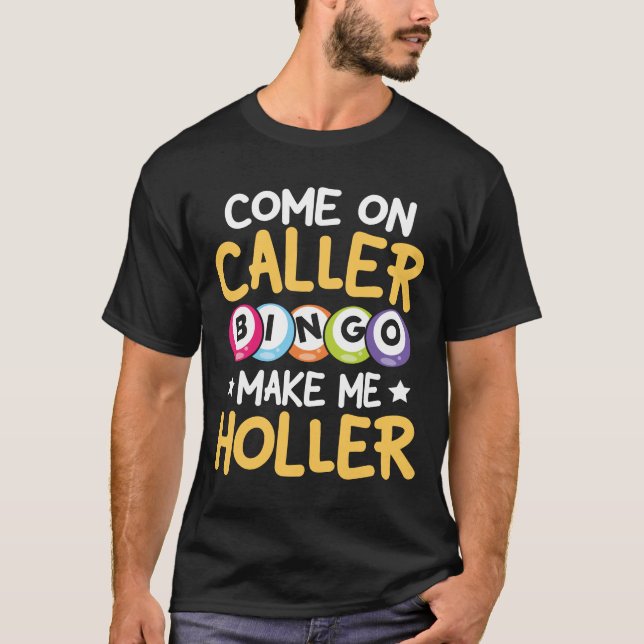 Camiseta Vamos Llamador Hazme Holler - Bingo (Anverso)