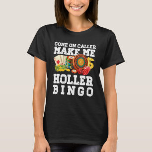 Camiseta Vamos Llamador Hazme Holler Bingo - Bingo Funny