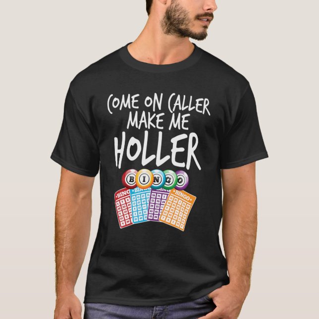 Camiseta Vamos Llamador Hazme Holler Funny Bingo Player W (Anverso)