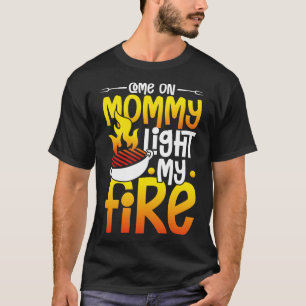 Camiseta Vamos mamá enciende mi felicidad de fuego en la ti
