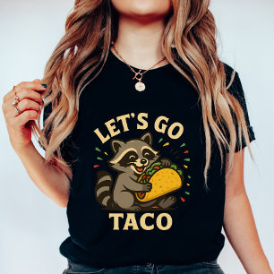 Camiseta ¡Vamos Mapache Taco; Comida Divertida y Llena de A