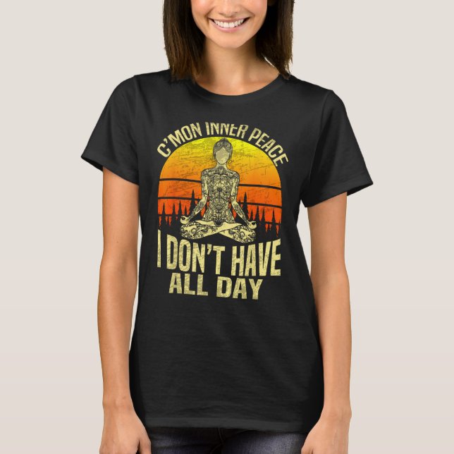 Camiseta Vamos Paz interior no tengo todo el día - Meditaci (Anverso)