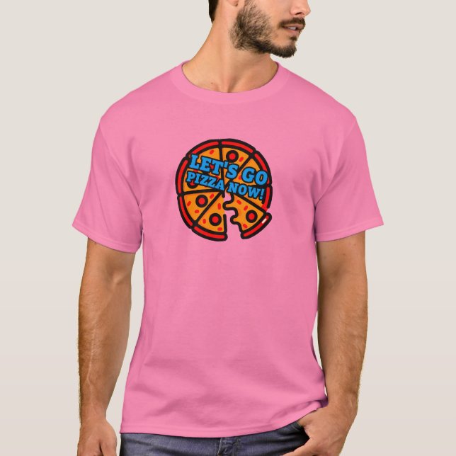 Camiseta ¡Vamos Pizza ahora! (Anverso)