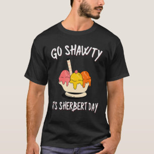 Camiseta Vamos Shawty es Sherbert Day Ice Cream P