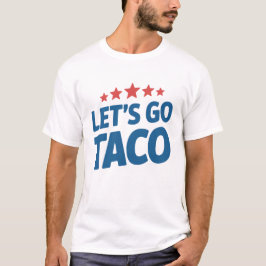 Camiseta Vamos Taco Divertido Meme Trump