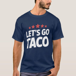 Camiseta Vamos Taco Divertido Meme Trump