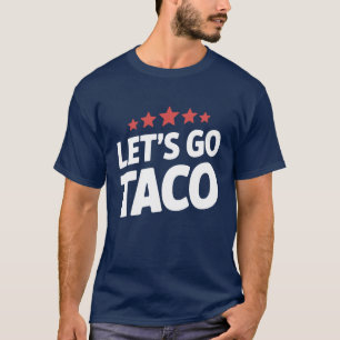 Camiseta Vamos Taco Divertido Meme Trump
