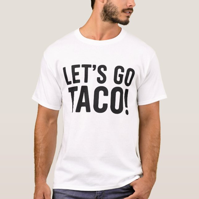 Camiseta Vamos Taco Funny Meme (Anverso)