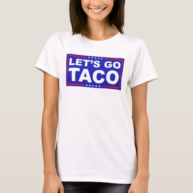 Camiseta Vamos Taco Humor Político (Anverso)
