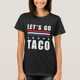 Camiseta Vamos Taco T.a.c.o Siempre Pollos Anti-Trump H