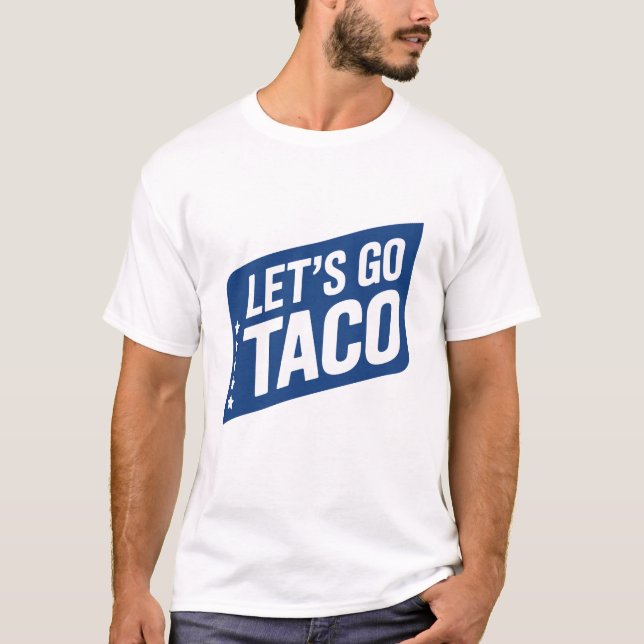 Camiseta Vamos Taco - Trump siempre corta la parodia (Anverso)
